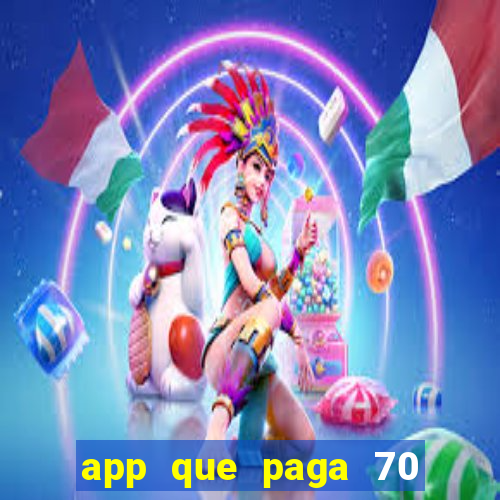 app que paga 70 reais para se cadastrar